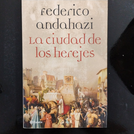 La cuidad de los herejes - Federico Andahazi