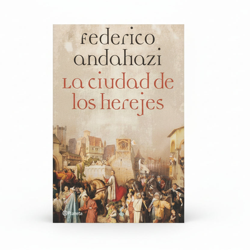 La ciudad de los herejes - Federico Andahazi