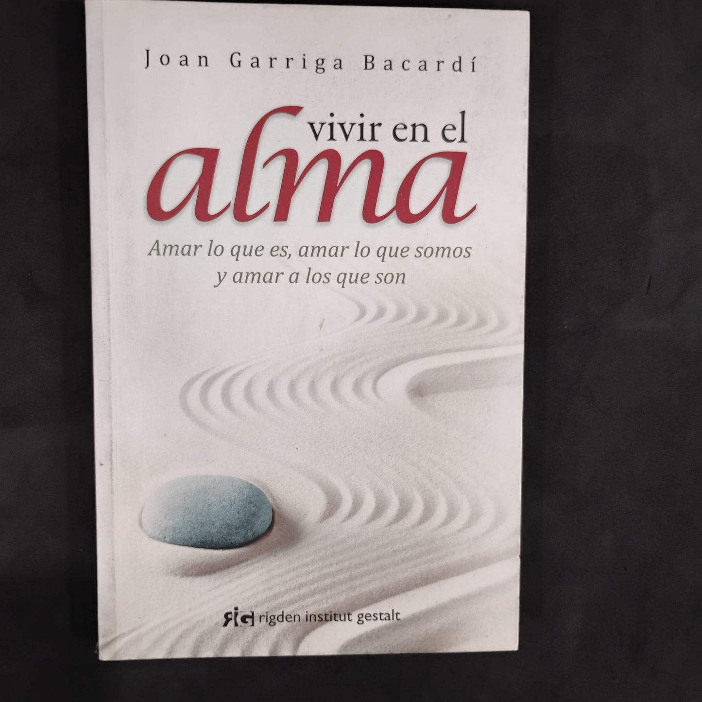 Vivir en el alma - Joan Garriga Bacardi