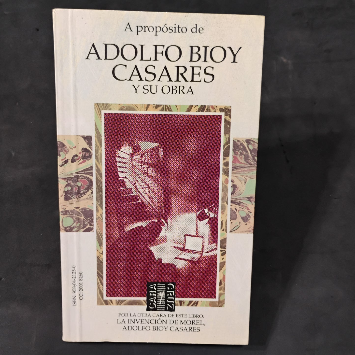 La invención de Morel/A propósito de Adolfo Bioy Casares y su obra