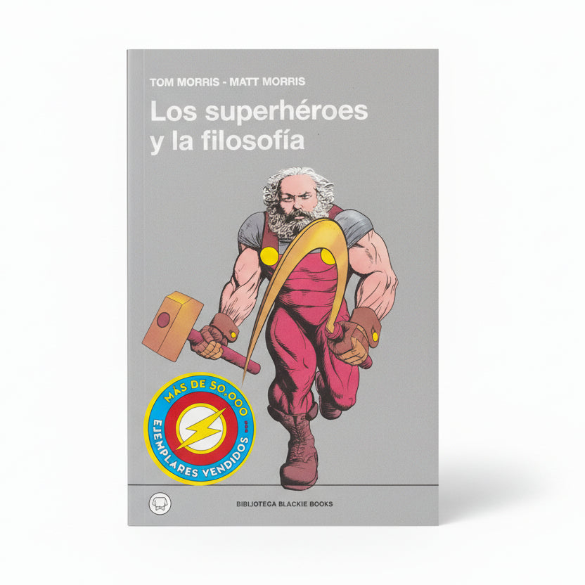 Los superheroes y la filosofía - Tom Morris, Matt Morris