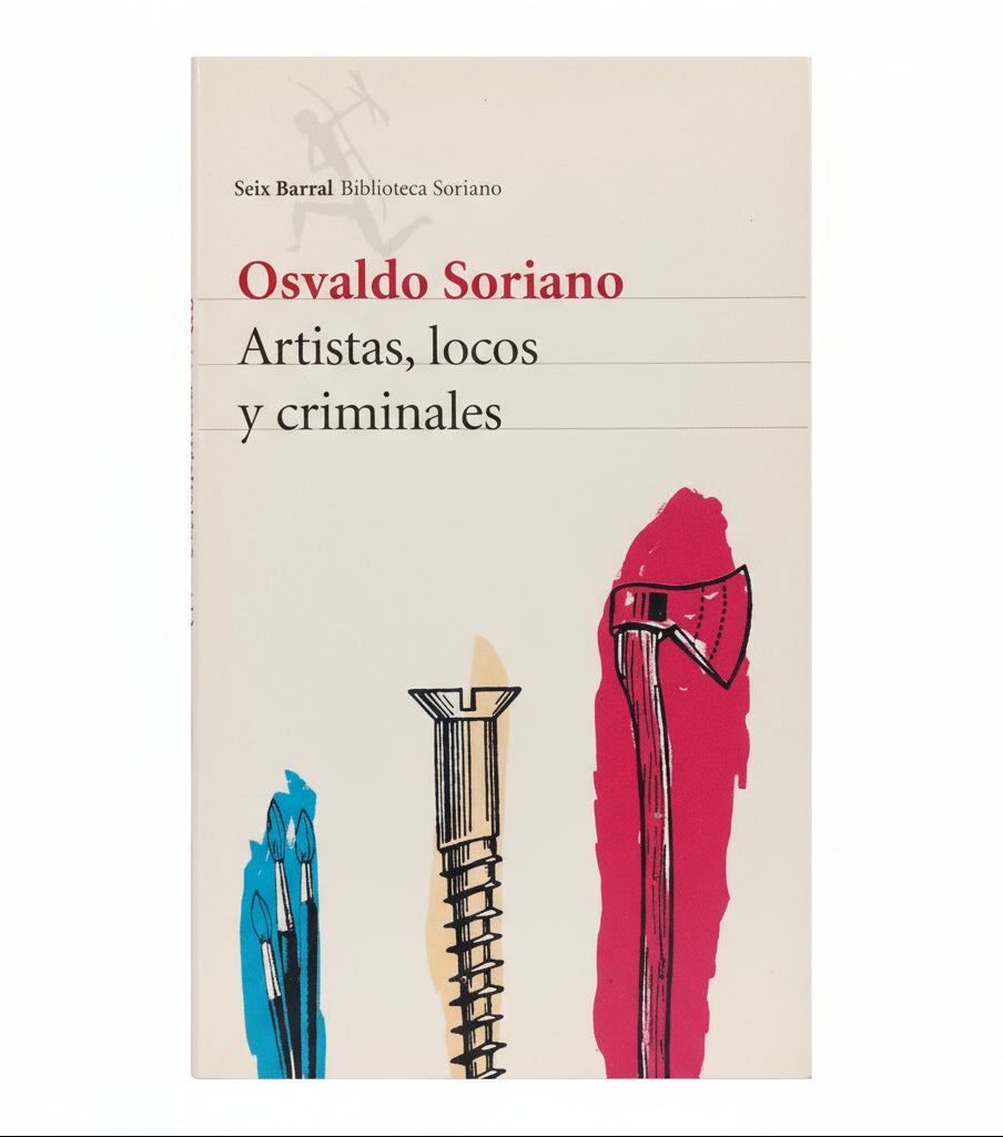 Artistas, locos y criminales - Osvaldo Soriano