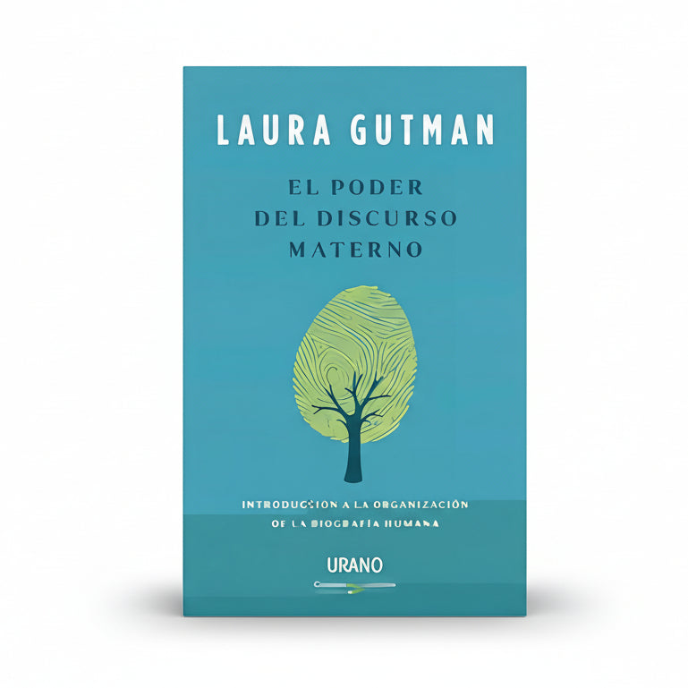 El Poder Del Discurso Materno: Introducción A La Organización De La Biografía Humana - Laura A. Gutman