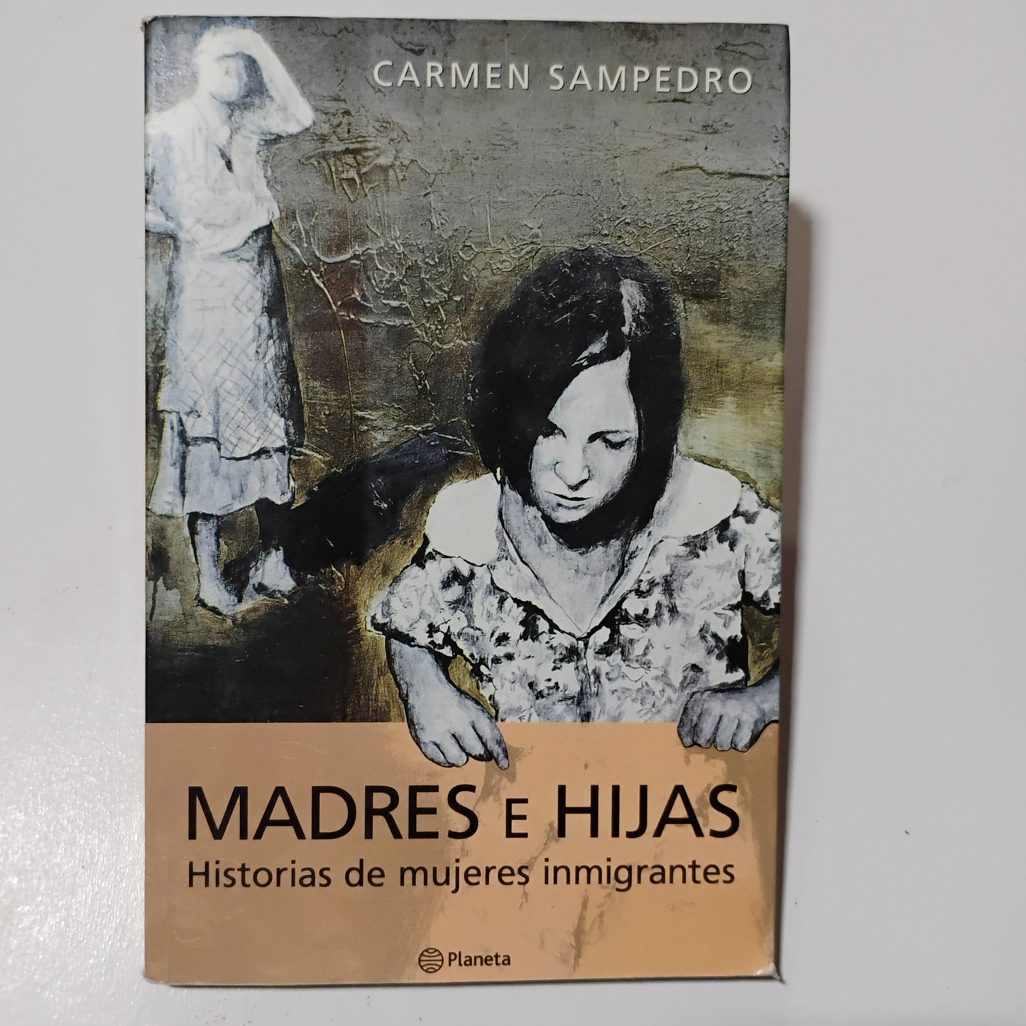 Madres e hijas. Historias de mujeres inmigrantes - Carmen Sampedro