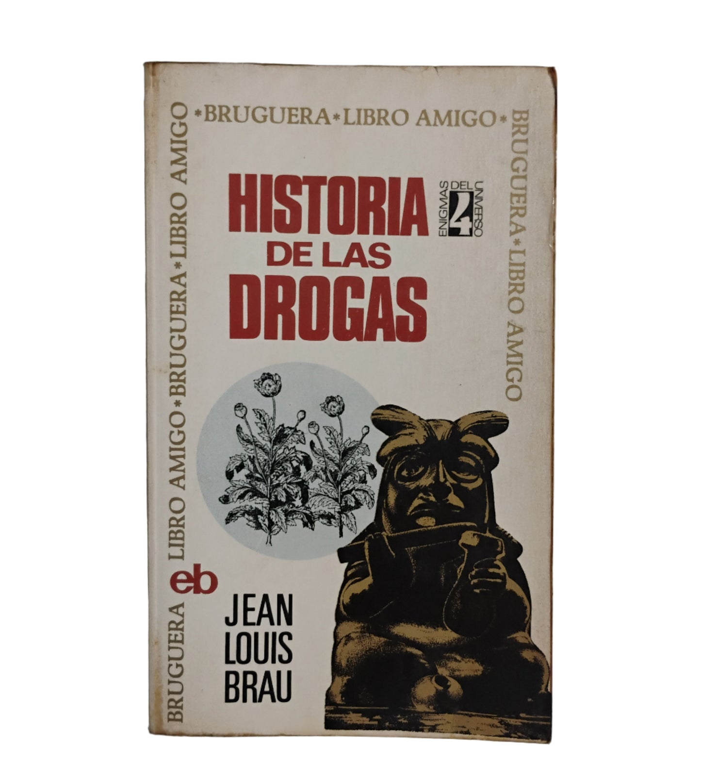 Historia de las drogas - Jean Louis Brau