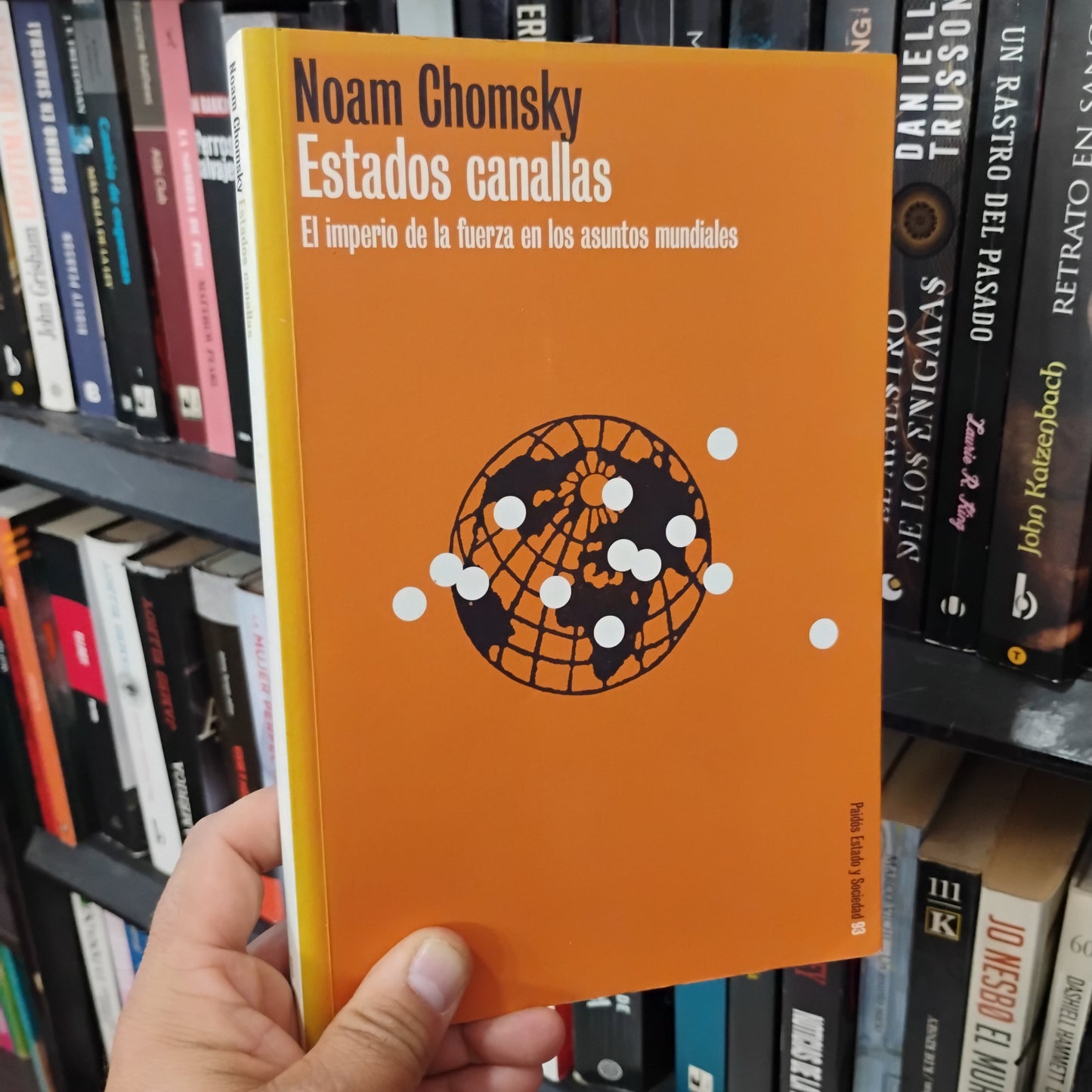 ESTADOS CANALLAS. El imperio de la fuerza en los asuntos mundiales - Noam Chomsky
