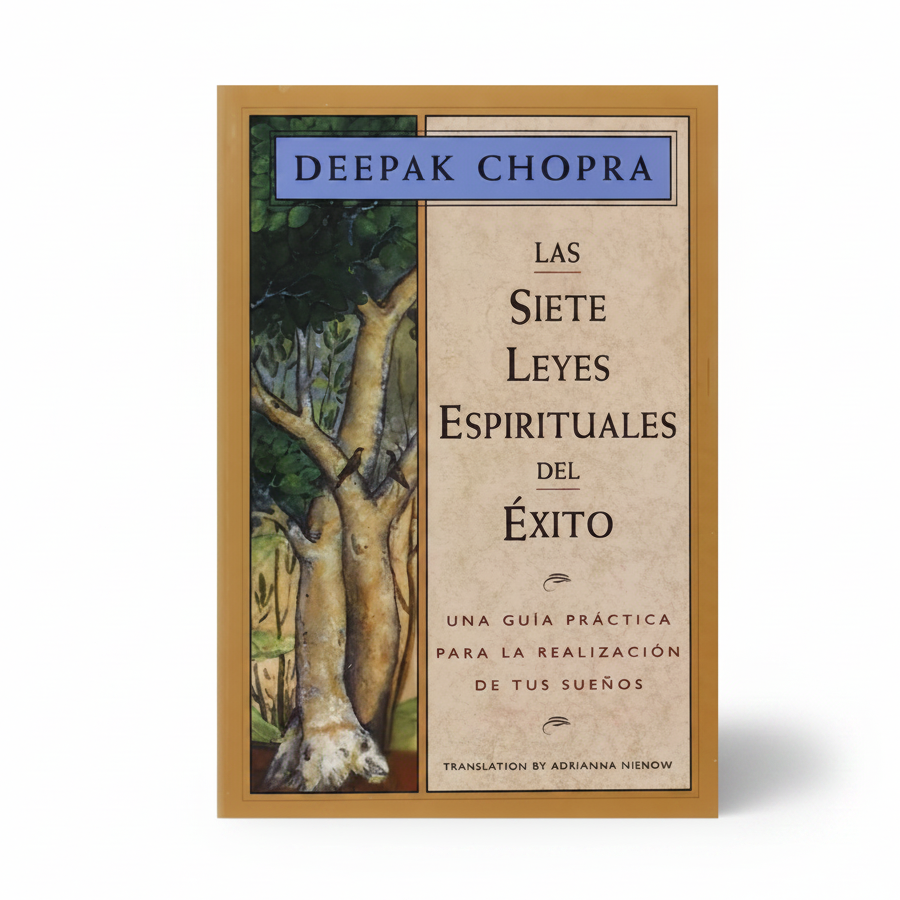 Las siete leyes espirituales del éxito - Deepak Chopra