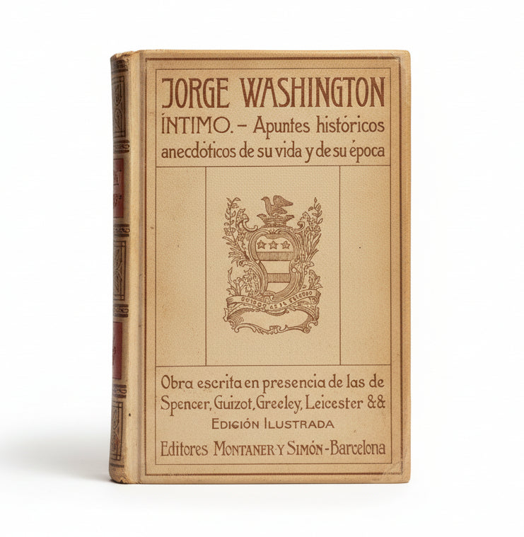 Jorge Washington Íntimo. Apuntes históricos anecdóticos de su vida y de su época.