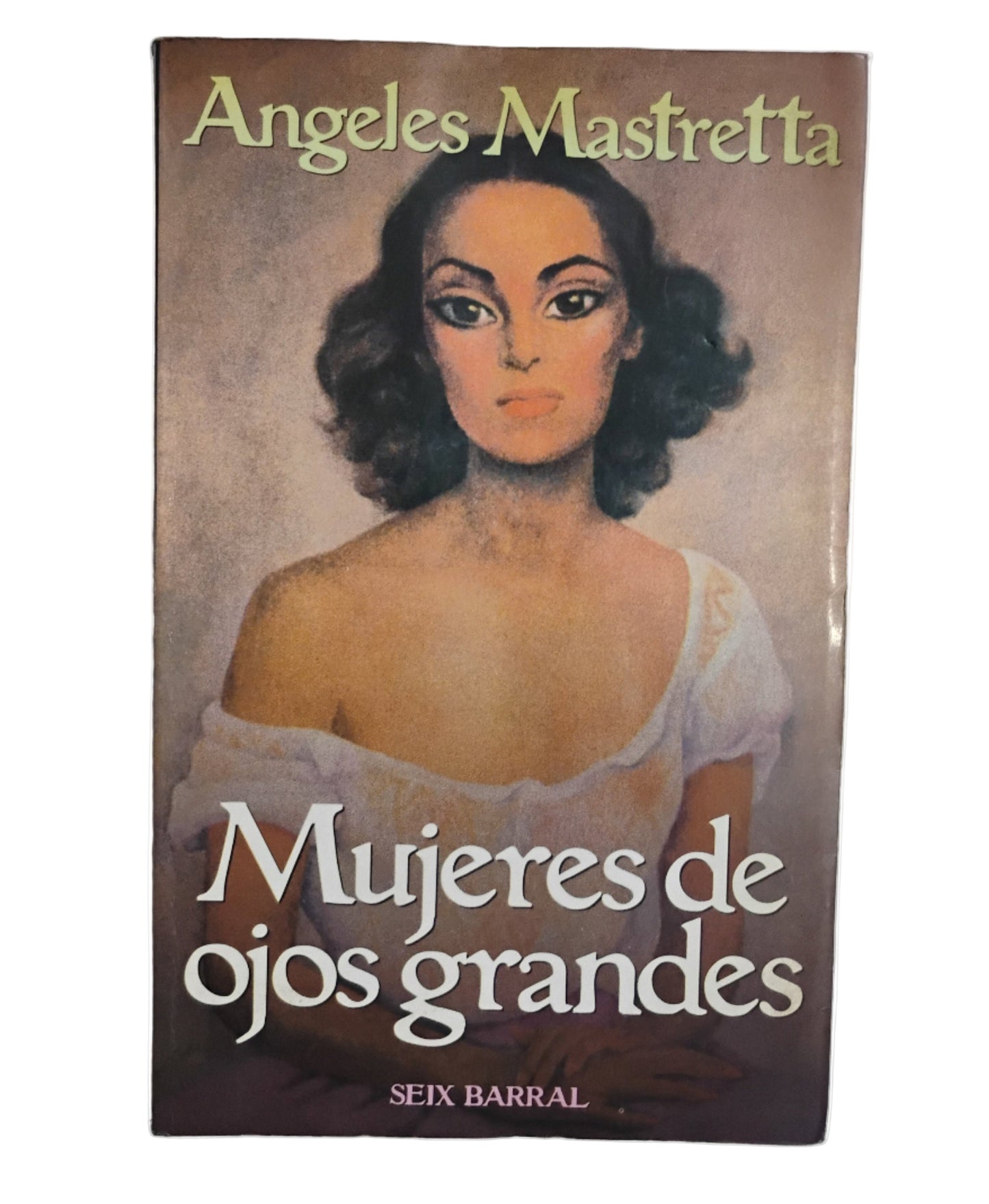Mujeres de ojos grandes - Ángeles Mastreta