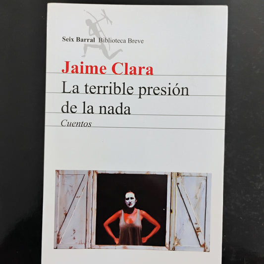 La terrible presión de la nada - Jaime Clara
