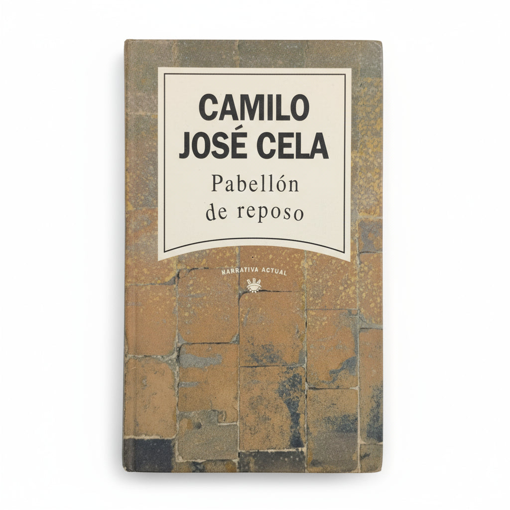 Pabellón de reposo - Camilo José Cela