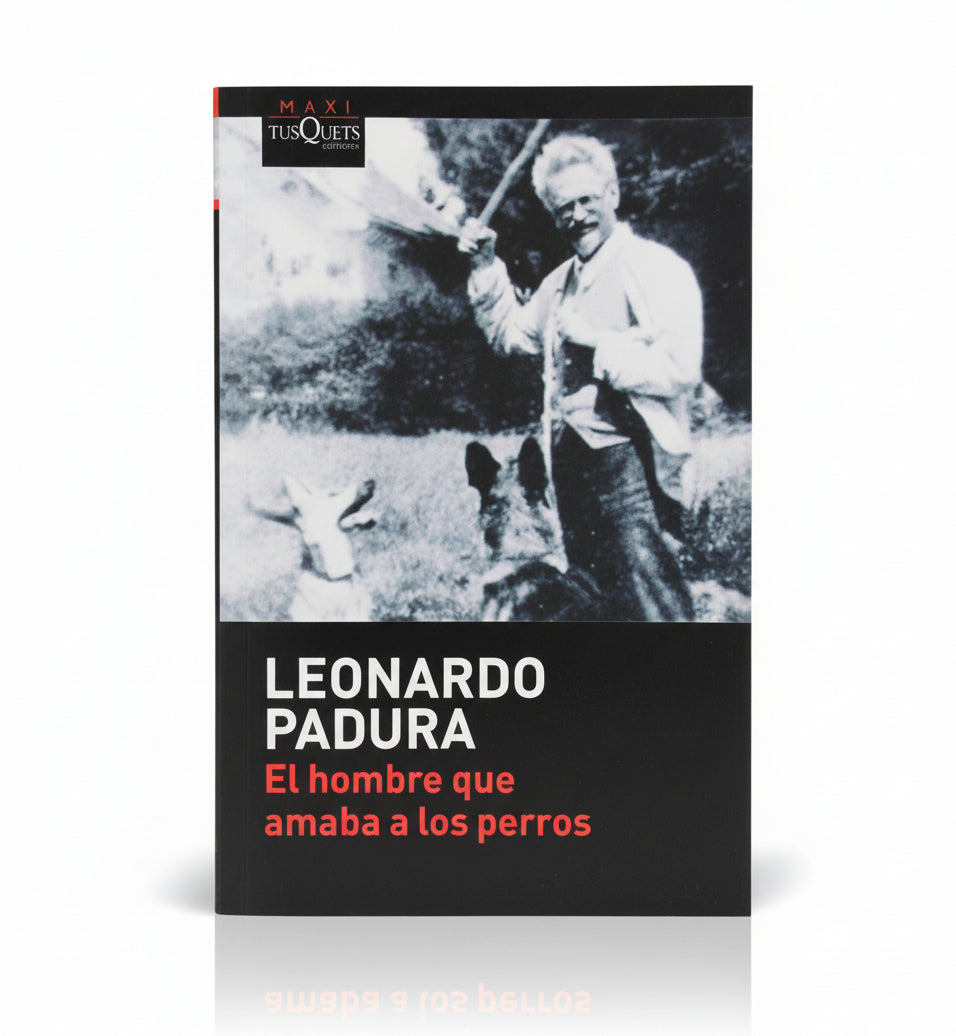 El hombre que amaba a los perros - Leonardo Padura