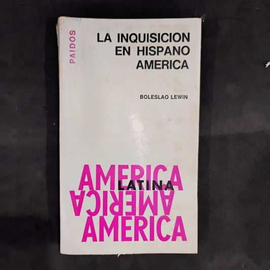LA INQUISICIÓN EN HISPANO AMÉRICA - Boleslao Lewin