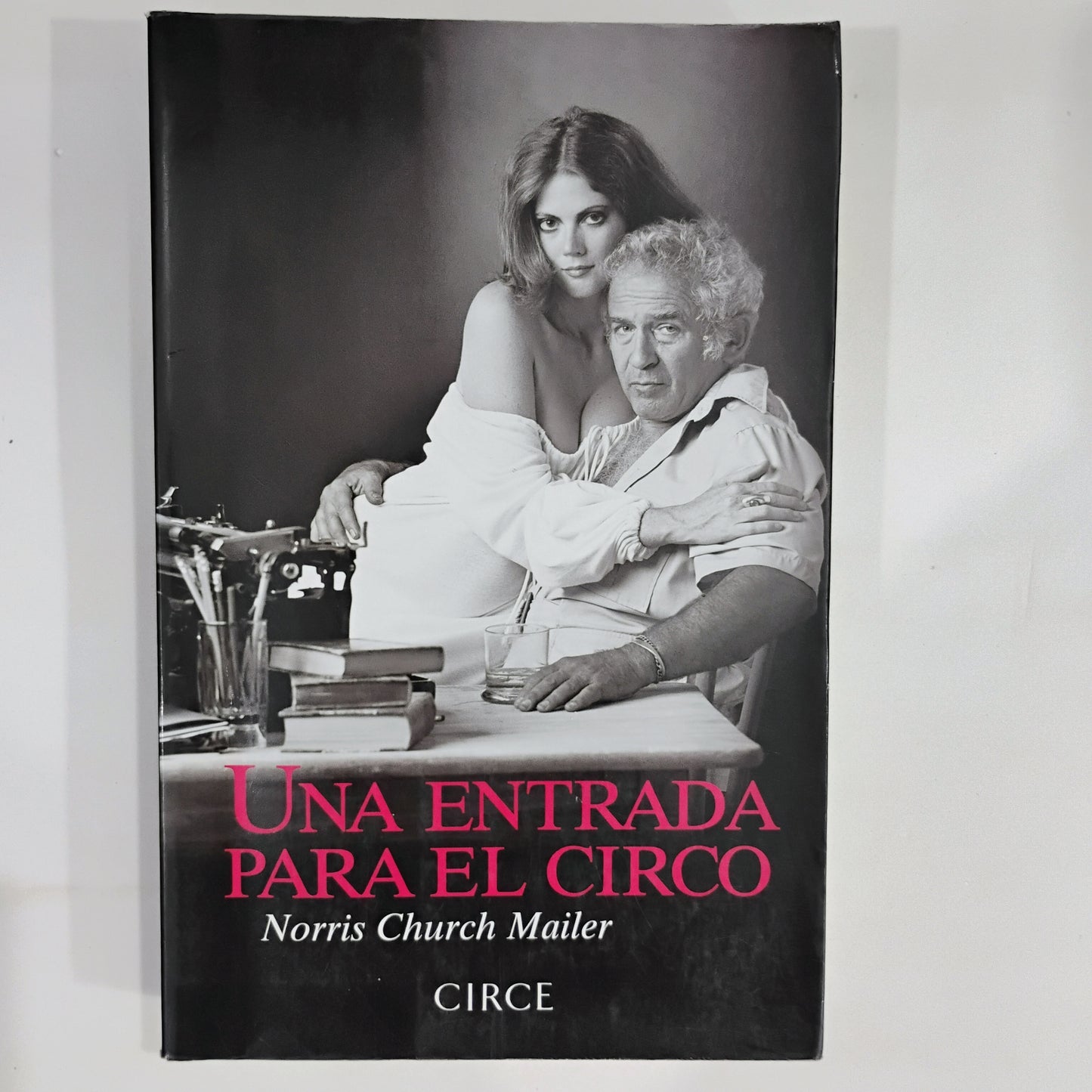 Una entrada para el circo - Norris Church Mailer