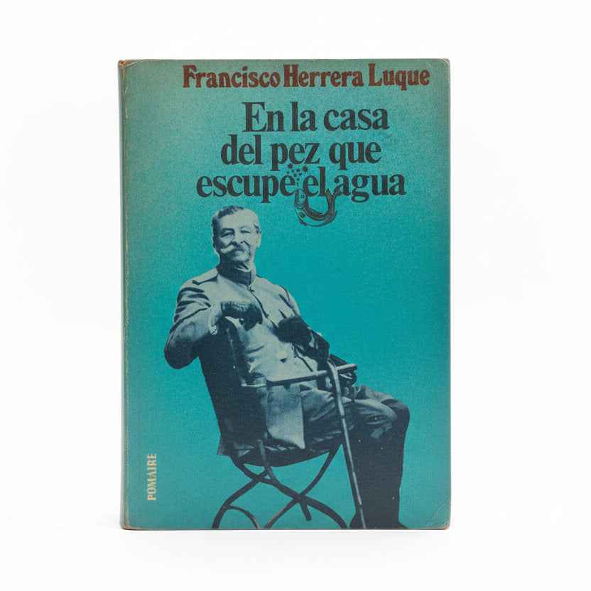 EN LA CASA DEL PEZ QUE ESCUPE AGUA - Francisco Herrera Luque