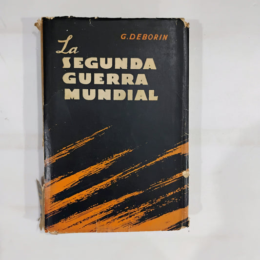 La Segunda Guerra Mundial. Ensayo político-militar bajo la redacción del General Mayor I. Zubkov - G. Deborin