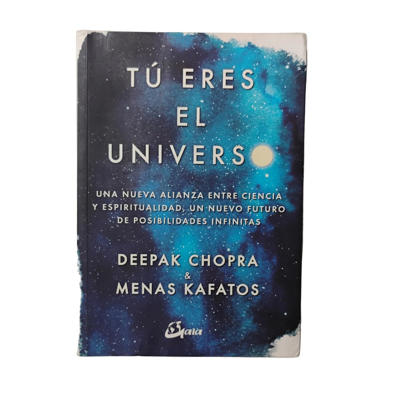 Tú Eres El Universo - Deepak Chopra & Menas Kafatos