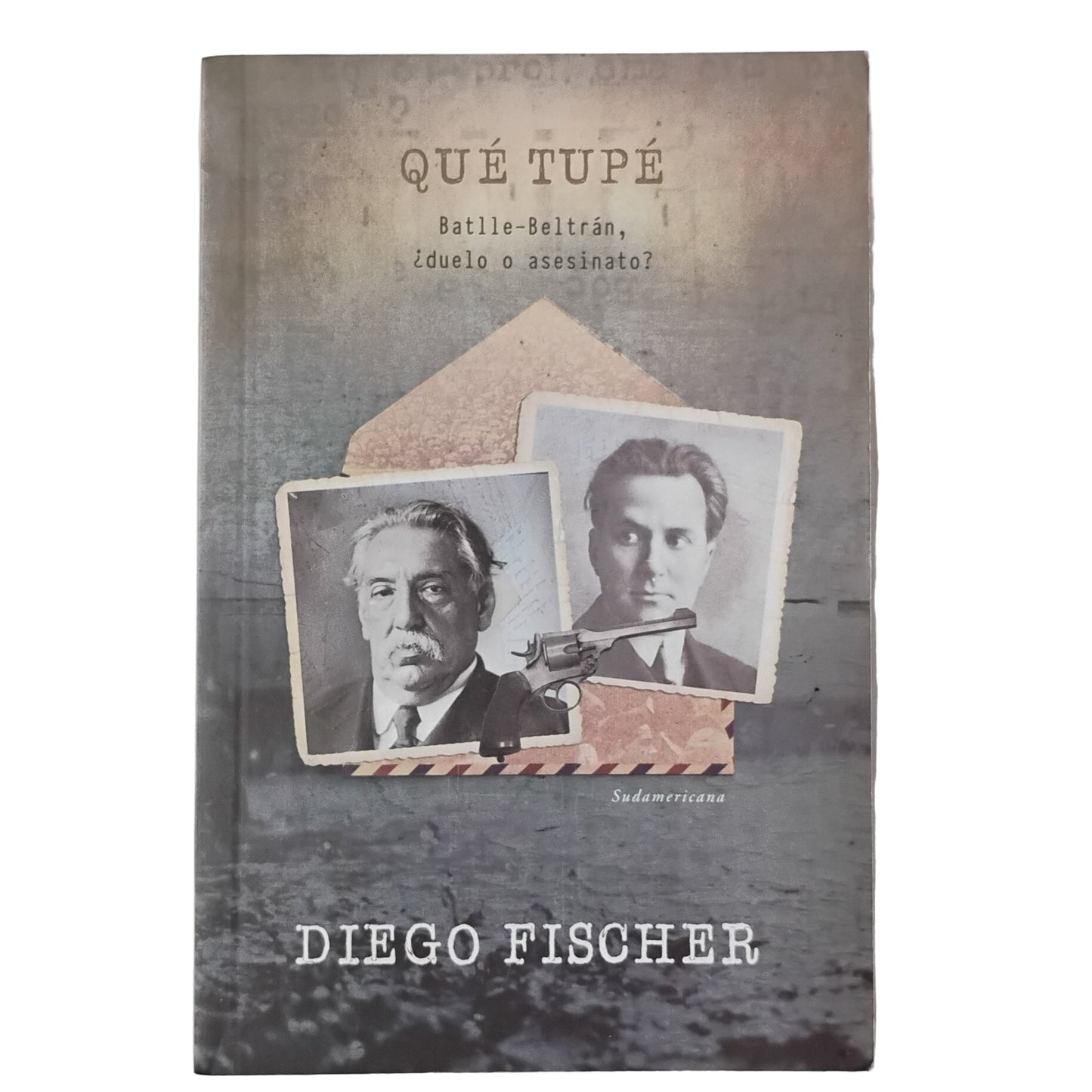 Qué tupé! Batlle-Beltràn. ¿Duelo o asesinato? - Diego Fischer