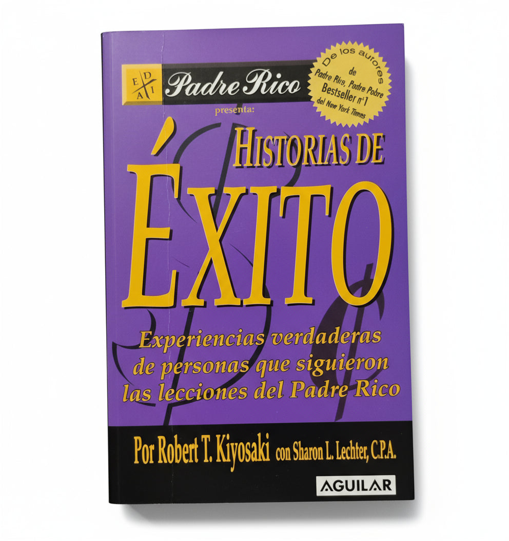 HISTORIAS DE ÉXITO - Robert Kiyosaki con Sharon L. Lechter. C.P.A