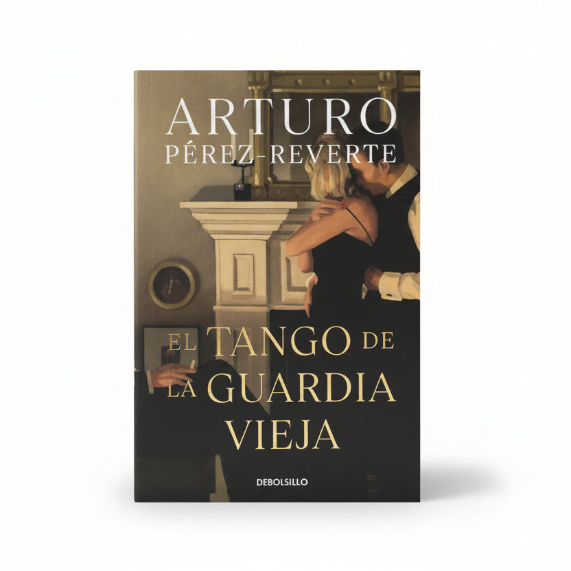 EL TANGO DE LA GUARDIA VIEJA - Arturo Pérez-Reverte