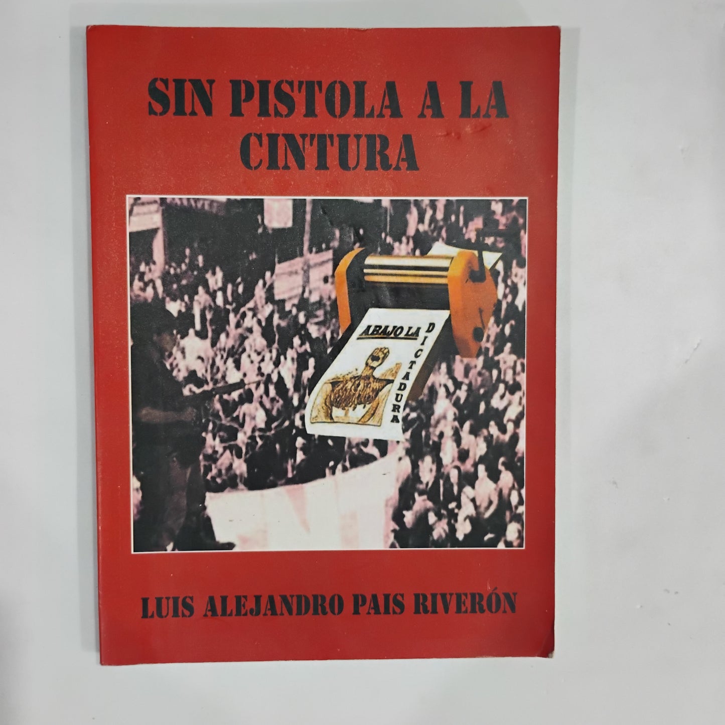 Sin pistola a la cintura - Luis Alejandro Pais Riverón