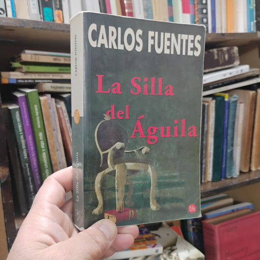La silla del Águila - Carlos Fuentes