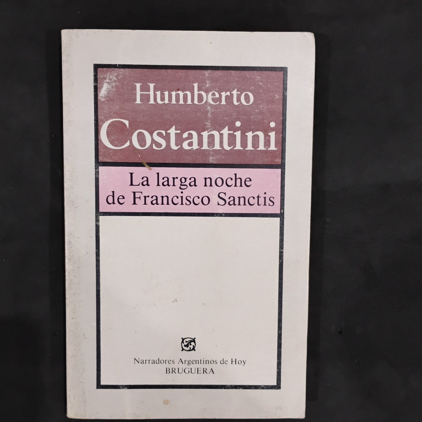 La larga noche de Francisco Sanctis - Humberto Constantini