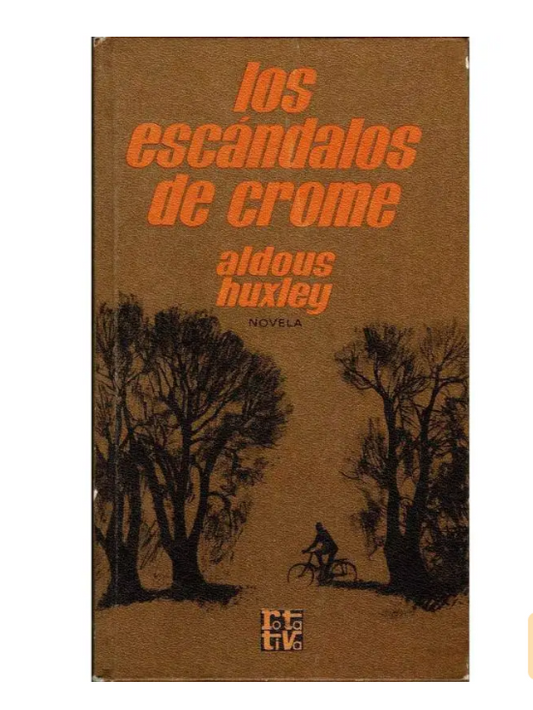 Los escándalos de Chrome - Aldous Huxley