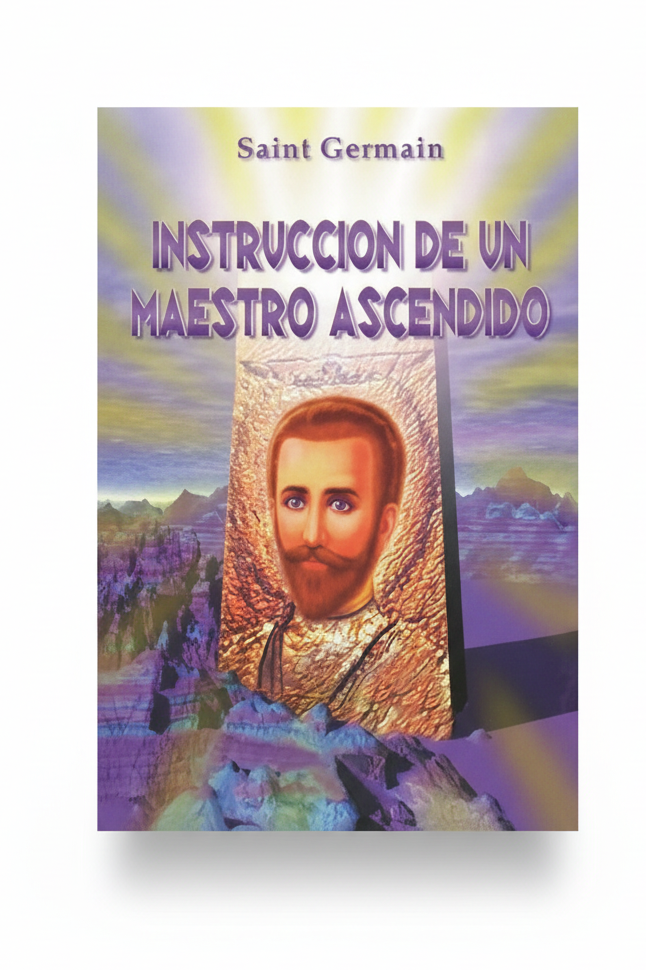 Instrucción de un Maestro Ascendido - Saint Germain