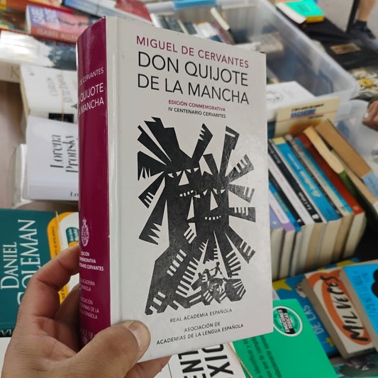 Don Quijote de la Mancha (Edición conmemorativa IV centenario) - Miguel de Cervantes Saavedra