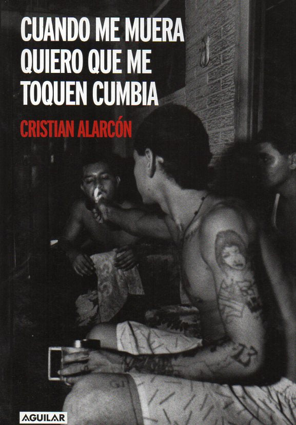 Cuando me muera quiero que me toquen cumbia - Cristian Alarcón