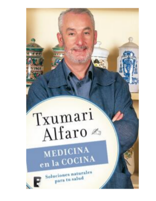 Medicina en la cocina - Txumarri Alfaro
