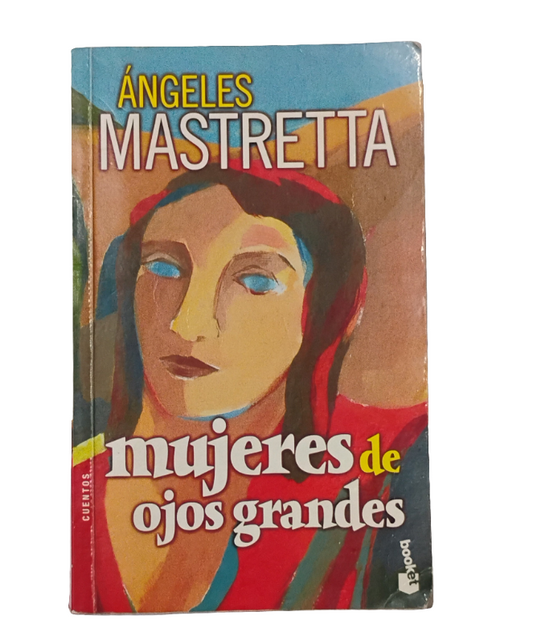Mujeres de ojos grandes - Ángeles Mastreta