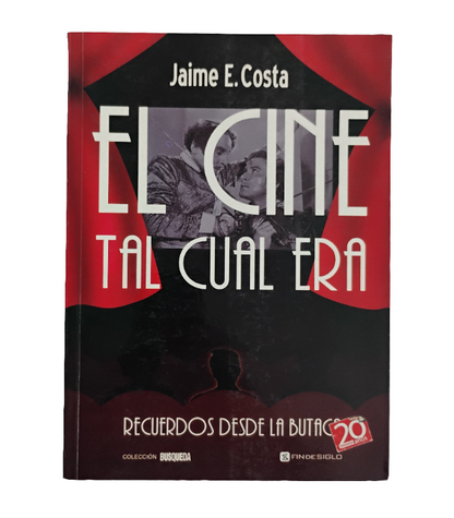 El cine tal cual era. Recuerdos desde la butaca - Jaime E. Costa