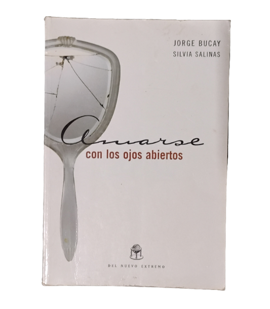 Amarse con los ojos abiertos - Jorge Bucay y Silvia Salinas