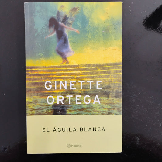 El águila blanca - Ginette Ortega