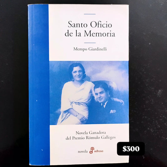 Santo Oficio de la Memoria - Mempo Giardinelli