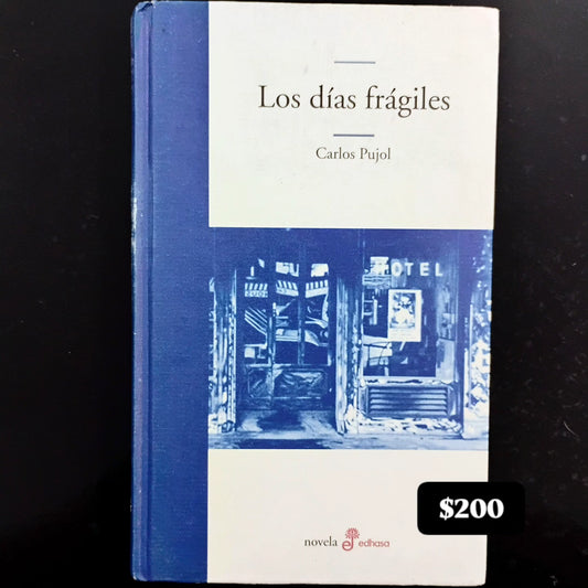 Los días frágiles - Carlos Pujol