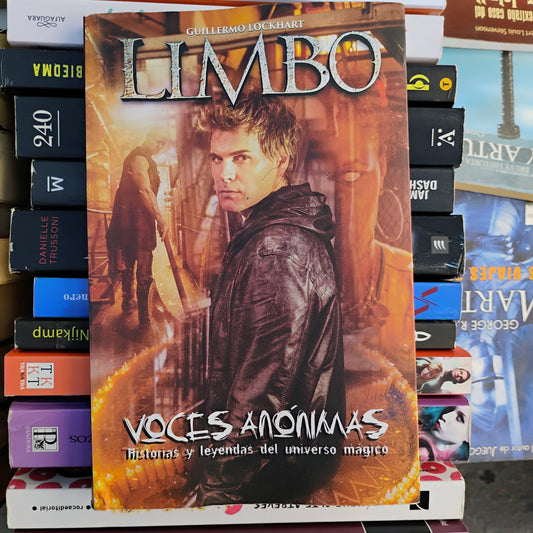 Voces Anónimas. Limbo. Historias y leyendas del universo mágico - Guillermo Lockhart