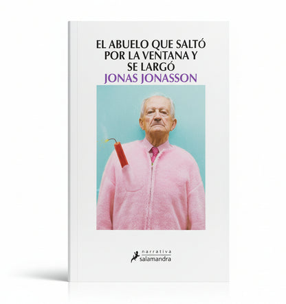 El abuelo que saltó por la ventana y se largó - Jonas Jonasson