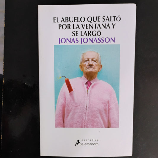 El abuelo que saltó por la ventana y se largó - Jonas Jonasson