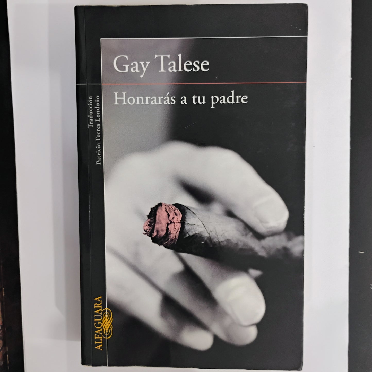 Honrarás a tu padre - Gay Talese
