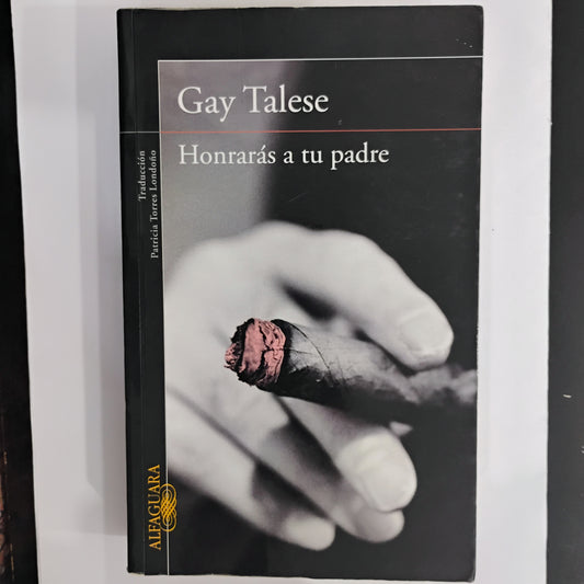 Honrarás a tu padre - Gay Talese
