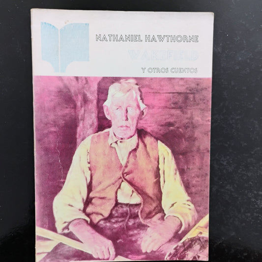Wakefield y otros cuentos - Nathaniel Hawthorne