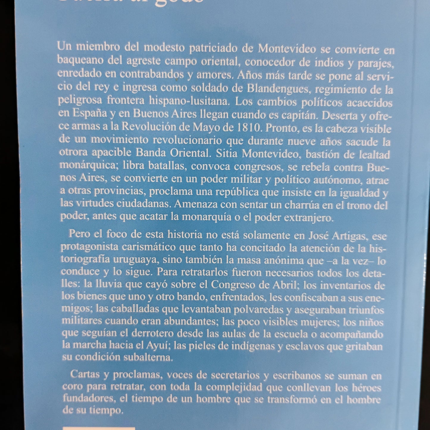 Los tiempos de Artigas. La guerra al Godo (1) - Ana Ribeiro