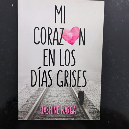 Mi corazón en los días grises - Jasmine Warga