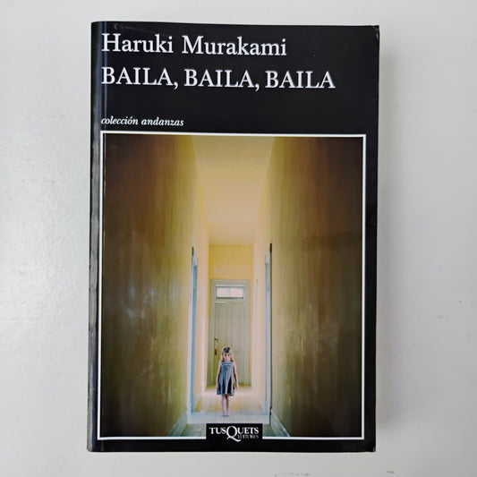 Baila, baila, baila. - Haruki Murakami
