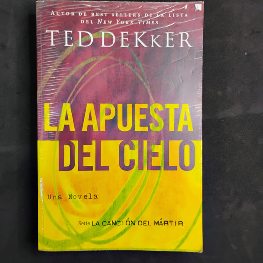 La apuesta del cielo - Ted Dekker