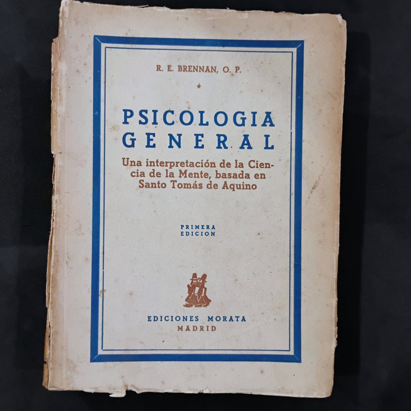 PSICOLOGÍA GENERAL. Una interpretación de la ciencia de la mente, basada en Santo Tomâs de Aquíno - Brennan