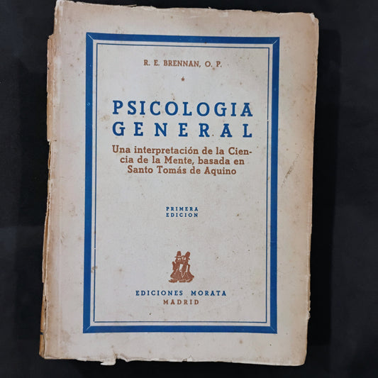 PSICOLOGÍA GENERAL. Una interpretación de la ciencia de la mente, basada en Santo Tomâs de Aquíno - Brennan